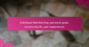 Individual Membership: personal goals, community fit, user experiences