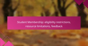 Student Membership: eligibility restrictions, resource limitations, feedback