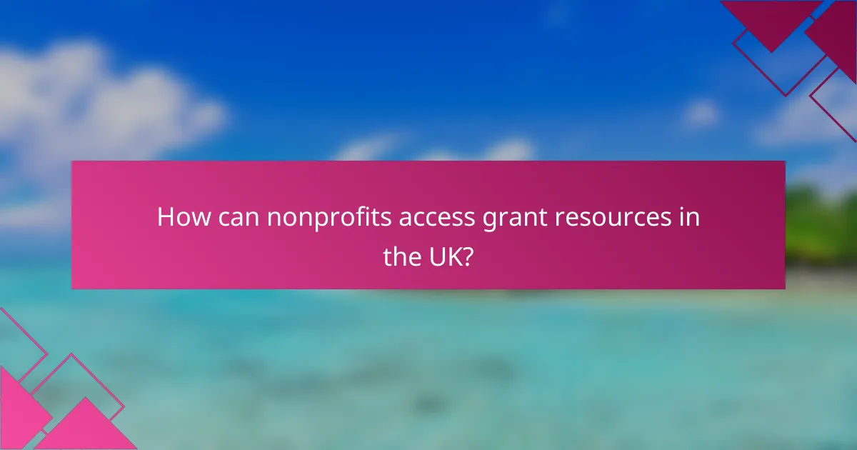 How can nonprofits access grant resources in the UK?