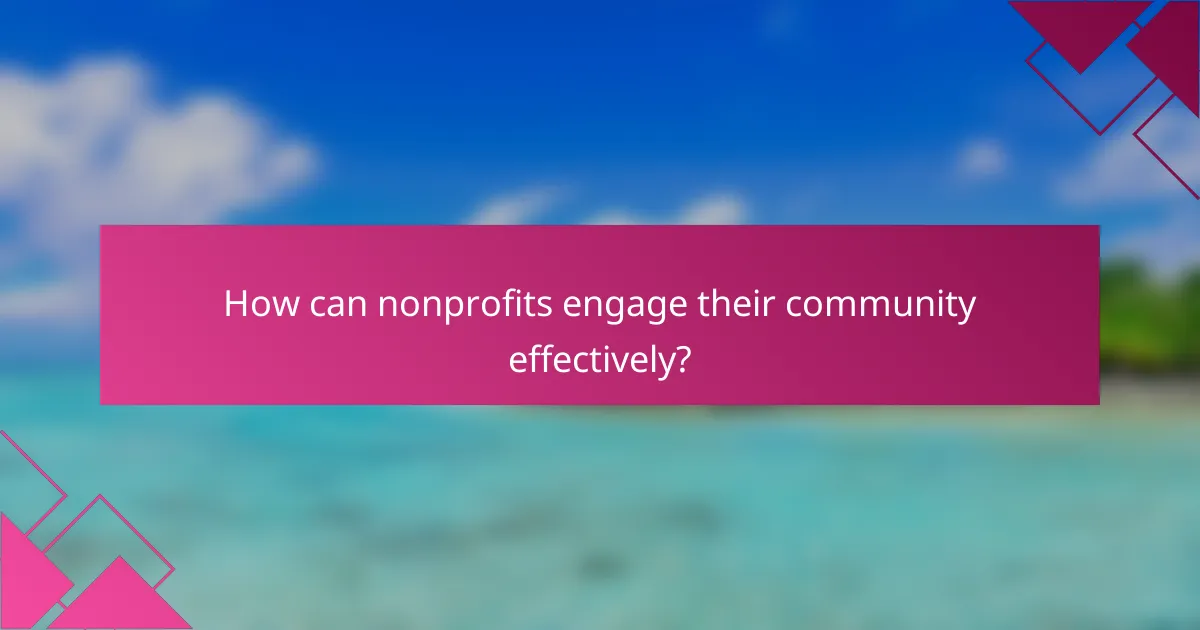 How can nonprofits engage their community effectively?