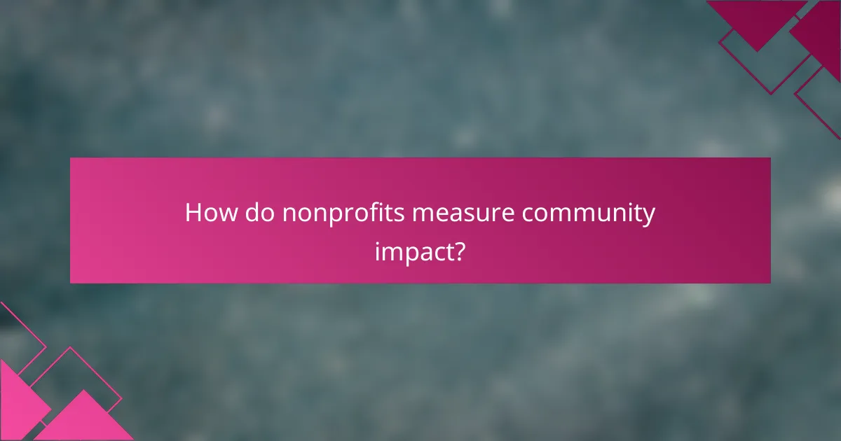 How do nonprofits measure community impact?