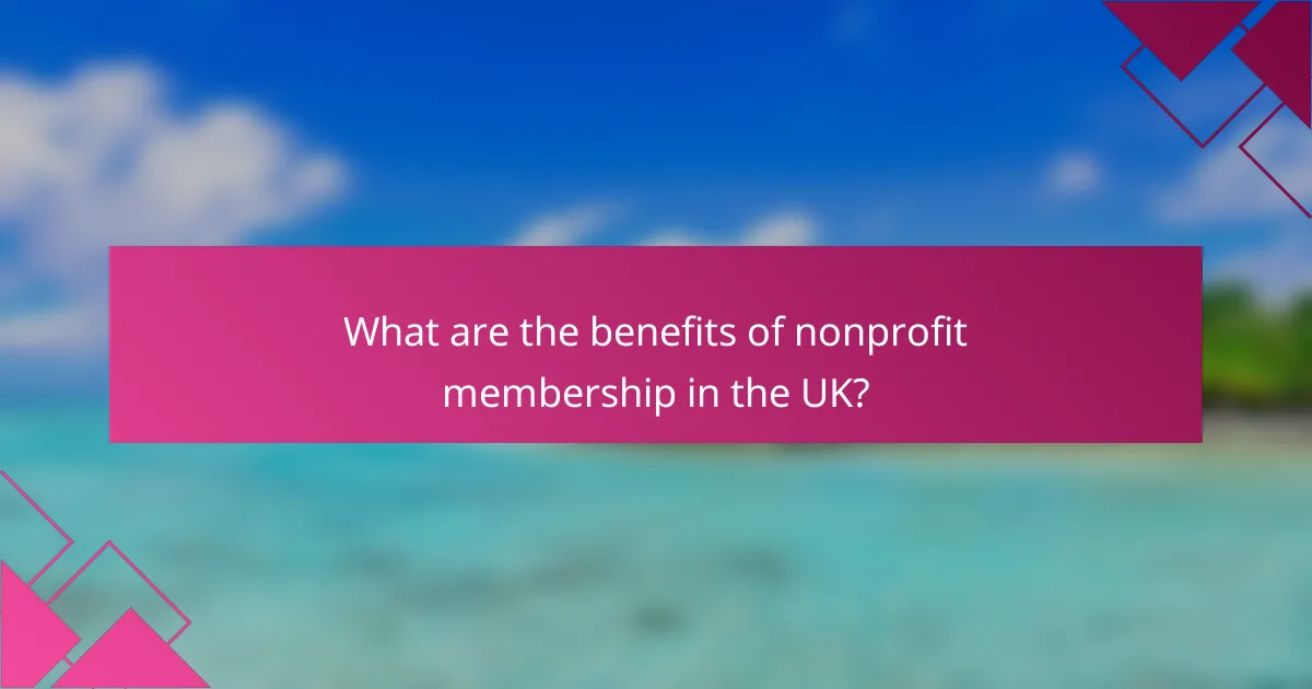 What are the benefits of nonprofit membership in the UK?