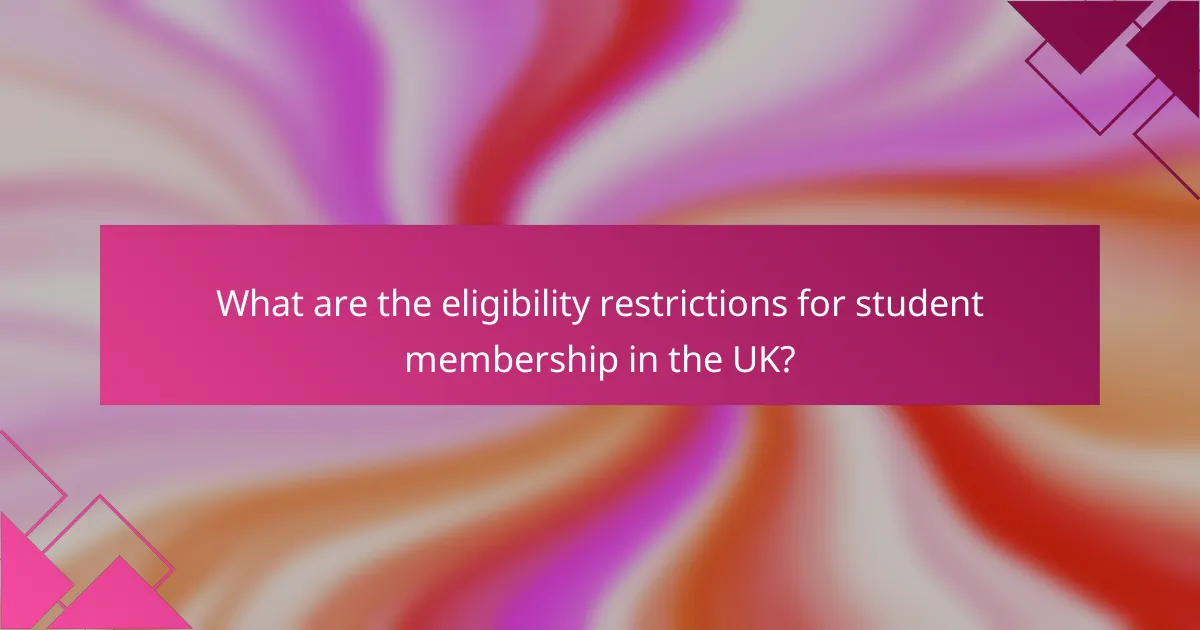 What are the eligibility restrictions for student membership in the UK?