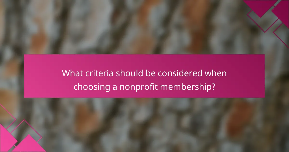 What criteria should be considered when choosing a nonprofit membership?