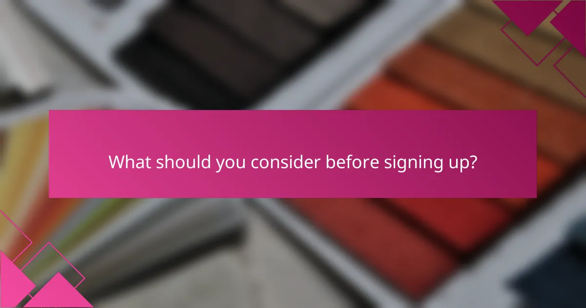 What should you consider before signing up?
